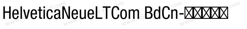 HelveticaNeueLTCom BdCn字体转换